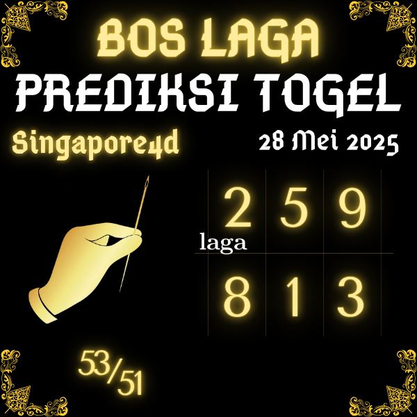 BOS LAGA - PREDIKSI ANGKA SINGAPORE4D JITU HARI INI SELASA 28 MEI 2025