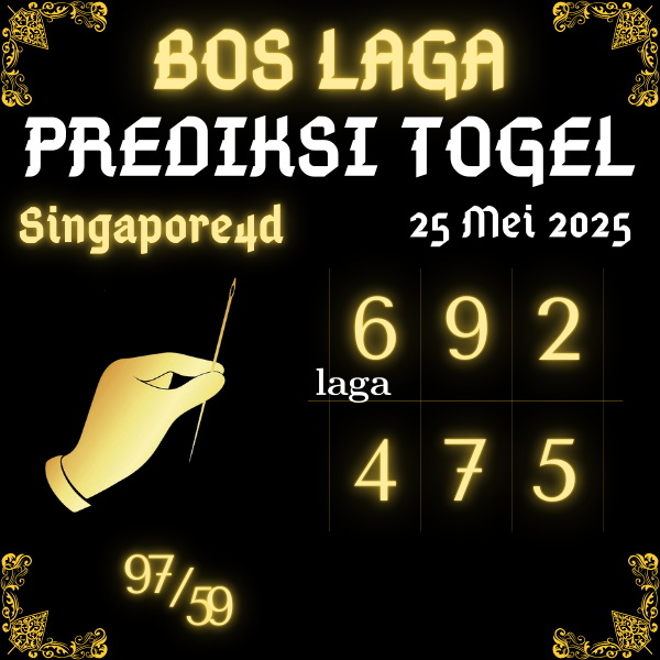 BOS LAGA - PREDIKSI ANGKA SINGAPORE4D JITU HARI INI MINGGU 25 MEI 2025
